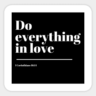 Corinthians Bible Verse - Do everything in love Sticker